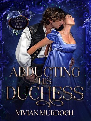 cover image of Abducting His Duchess